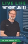 Image for Live Life Without Limits : How to Be Pain, Drug, and Disability Free