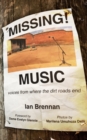 Image for Missing music  : voices from where the dirt road ends