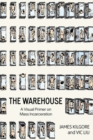Image for The Warehouse : A Visual Primer on Mass Incarceration