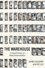 Image for The Warehouse: A Visual Primer on Mass Incarceration