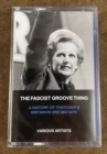 Image for The Fascist Groove Thing : A history of Thatcher&#39;s Britain in one mixtape.