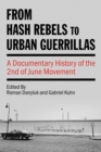 Image for From Hash Rebels to Urban Guerrillas : A Documentary History of the 2nd of June Movement