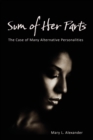 Image for Sum of Her Parts : The Case of Many Alternative Personalities