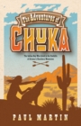 Image for The Adventures of Chuka : The Indian Boy Who Lived in the Foothills of Arizona&#39;s Huachuca Mountains