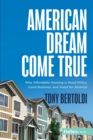 Image for American Dream Come True : Why Affordable Housing Is Good Policy, Good Business, and Good for America