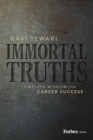 Image for Immortal Truths : Timeless Wisdom for Career Success