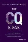 Image for The CQ Edge : How to Ignite Confidence, Eliminate Anxiety and Maximize Your Communication Intelligence