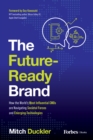 Image for The Future-Ready Brand : How the World&#39;s Most Influential CMOS Are Navigating Societal Forces and Emerging Technologies