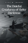 Image for Doleful Creatures of Outer Darkness