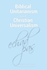 Image for Biblical Unitarianism and Christian Universalism