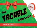 Image for Trouble With Santa