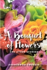 Image for Bouquet of Flowers: And Other Stories