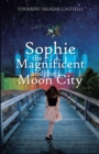 Image for Sophie the Magnificent and the Moon City