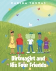 Image for Dirtmagirt and His Four Friends