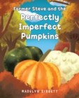 Image for Farmer Steve and the Perfectly imperfect Pumpkins