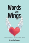 Image for Words with Wings: Illustrated Poetry to Uplift Your Heart