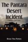 Image for Pantara Desert Incident: a Collection of Short Stories
