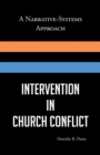 Image for Intervention in Church Conflict : A Narrative-Systems Approach: A Narrative-Systems Approach