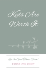 Image for Kids Are Worth It: Let the Good Times Grow!