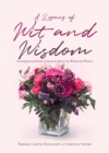 Image for A Legacy of Wit and Wisdom : An Inspirational Book of Spiritual Advice for Women by Women: An Inspirational Book of Spiritual Advice for Women by Women