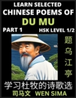 Image for Chinese Poems of Du Mu (Part 1)- Understand Mandarin Language, China&#39;s history &amp; Traditional Culture, Essential Book for Beginners (HSK Level 1/2) to Self-learn Chinese Poetry of Tang Dynasty, Simplif