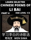 Image for Famous Selected Chinese Poems of Li Bai (Part 4)- Poet-immortal, Essential Book for Beginners (HSK Level 1, 2) to Self-learn Chinese Poetry with Simplified Characters, Easy Vocabulary Lessons, Pinyin 