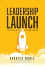 Image for Leadership Launch : Essential Skills for New Leaders