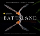 Image for Bat Island: A Rare Journey Into the Hidden World of Tropical Bats