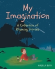 Image for My Imagination: A Collection of Rhyming Stories