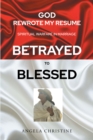 Image for God Rewrote My Resume: Spiritual Warfare in Marriage (Betrayed to Blessed)