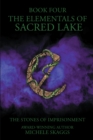Image for Elementals of Sacred Lake: The Stones of Imprisonment Book 4 