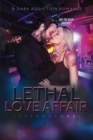 Image for Lethal Love Affair (Standalone) A Dark Addiction Romance