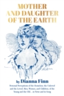 Image for Mother and Daughter of the Earth: Personal Perceptions of the Homeless; the Unloved and the Loved; Men, Women, and Children; of the Young and the Old... in Verse and in Song