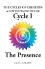 Image for Cycles of Creation: A New Testament of Life Cycle 1 The Presence
