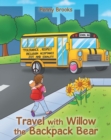 Image for Travel with Willow the Backpack Bear