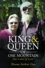 Image for King &amp; Queen of OSE Mountain: Our Labor of Love