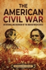 Image for The American Civil War : An Enthralling Overview of the War Between States