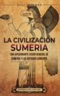 Image for La civilizacion sumeria