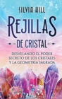 Image for Rejillas de cristal : Desvelando el poder secreto de los cristales y la geometria sagrada