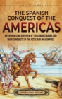 Image for The Spanish Conquest of the Americas