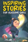 Image for Inspiring Stories for Awesome Girls : A Motivational Collection of Stories About Courage, Self-Confidence and Friendship