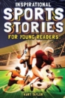 Image for Inspirational Sports Stories for Young Readers : How 12 World-Class Athletes Overcame Challenges and Rose to the Top