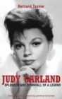 Image for Judy Garland - Splendor and Downfall of a Legend (hardback)