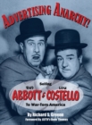Image for Advertising Anarchy! Selling Bud Abbott &amp; Lou Costello To War-Torn America