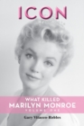 Image for Icon : What Killed Marilyn Monroe, Volume One