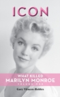Image for Icon (hardback) : What Killed Marilyn Monroe, Volume One