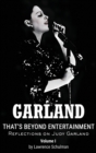 Image for Garland - That&#39;s Beyond Entertainment - Reflections on Judy Garland (hardback)