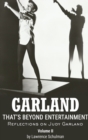 Image for Garland - That&#39;s Beyond Entertainment - Reflections on Judy Garland Volume 2 (hardback)