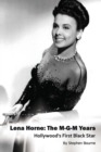 Image for Lena Horne : The M-G-M Years - Hollywood&#39;s First Black Star