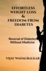Image for Effortless Weight Loss and Freedom From Diabetes